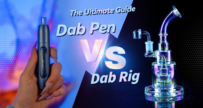 The Ultimate Guide- Dab Pen VS Dab Rig