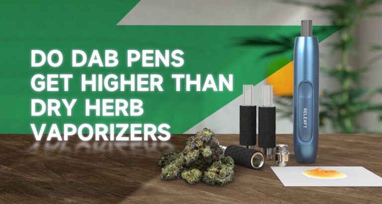 Do Dab Pens Get Higher Than Dry Herb Vaporizers